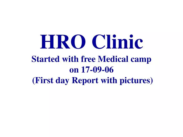 hro clinic started with free medical camp on 17 09 06 first day report with pictures