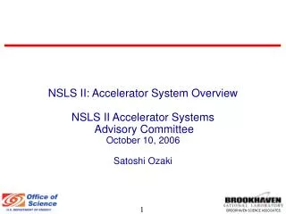 NSLS II: Accelerator System Overview NSLS II Accelerator Systems Advisory Committee