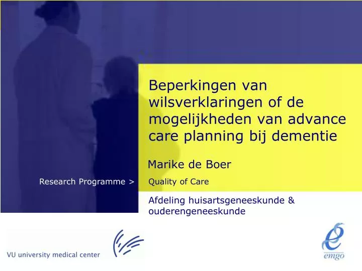 beperkingen van wilsverklaringen of de mogelijkheden van advance care planning bij dementie