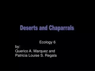 Ecology 6 by: Querico A. Marquez and Patricia Louise S. Regala