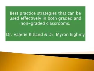 Best practice strategies that can be used effectively in both graded and non-graded classrooms.