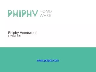 Phiphy Homeware 24 th Sep 2014