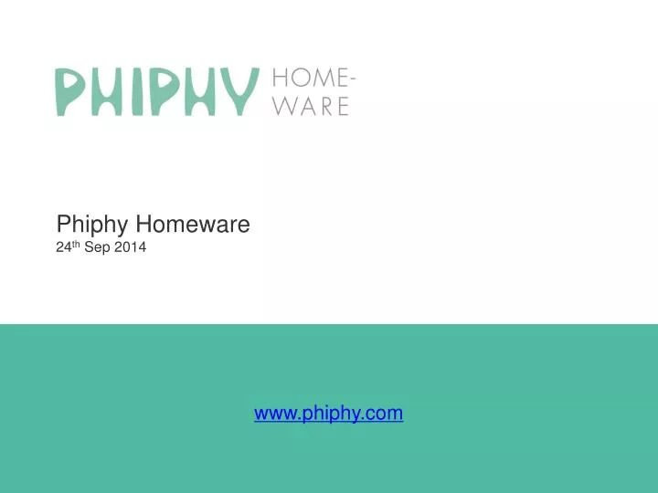 phiphy homeware 24 th sep 2014