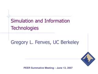 Simulation and Information Technologies Gregory L. Fenves, UC Berkeley