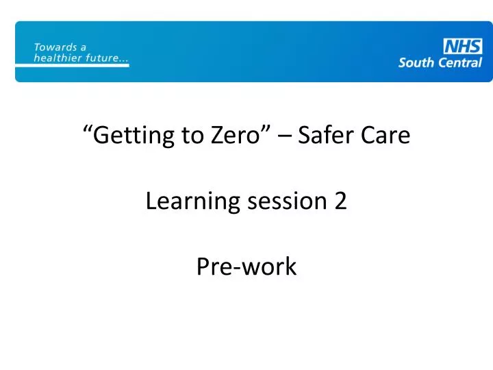getting to zero safer care learning session 2 pre work