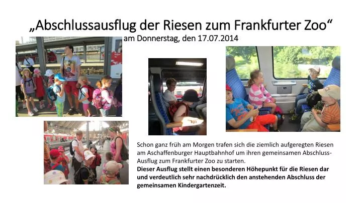 abschlussausflug der riesen zum frankfurter zoo am donnerstag den 17 07 2014