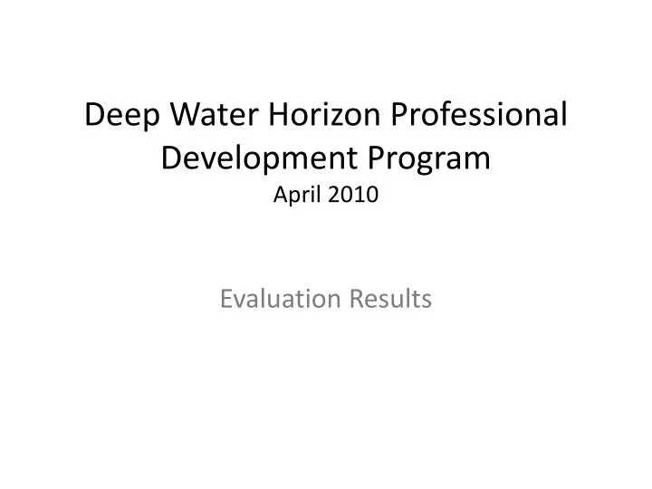 deep water horizon professional development program april 2010