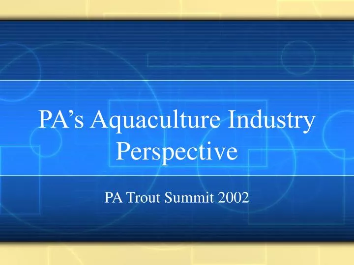 pa s aquaculture industry perspective