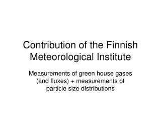 Contribution of the Finnish Meteorological Institute