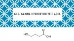 GHB- Gamma Hydroxybutyric Acid.