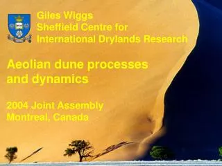 Giles Wiggs Sheffield Centre for International Drylands Research