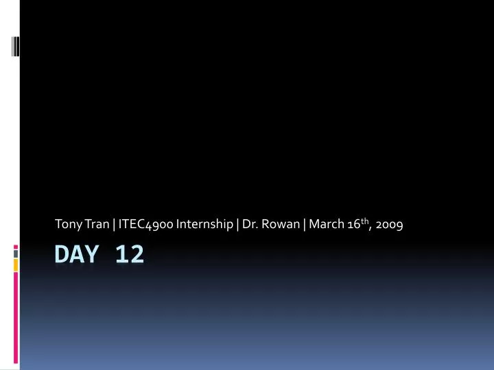 tony tran itec4900 internship dr rowan march 16 th 2009