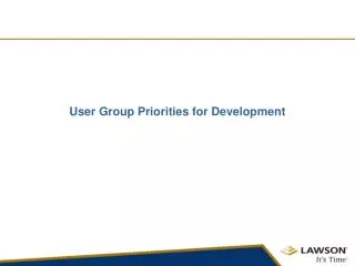 User Group Priorities for Development