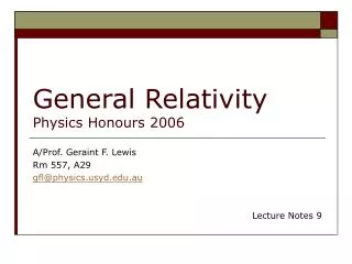 General Relativity Physics Honours 2006