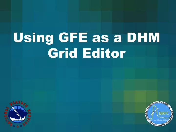 using gfe as a dhm grid editor