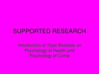SUPPORTED RESEARCH