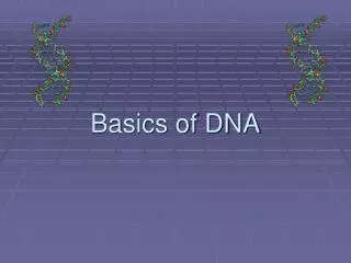 Basics of DNA