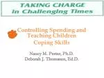 Controlling Spending and Teaching Children Coping Skills Nancy M. Porter, Ph.D. - slide 1