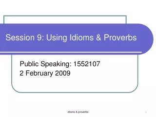 Session 9: Using Idioms &amp; Proverbs