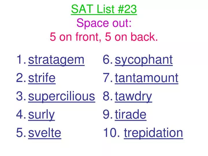 sat list 23 space out 5 on front 5 on back