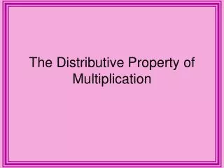 the distributive property of multiplication