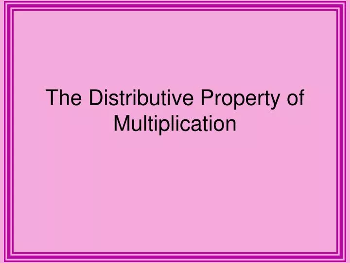 the distributive property of multiplication