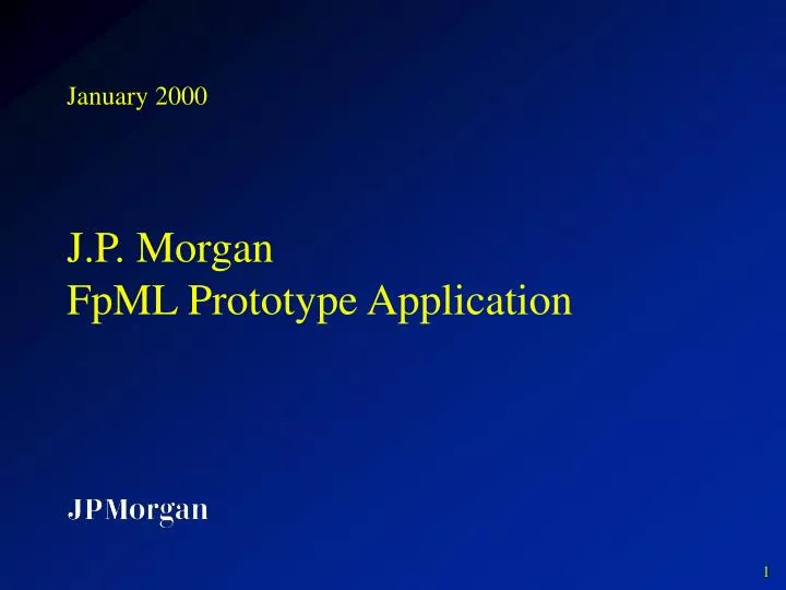 january 2000 j p morgan fpml prototype application