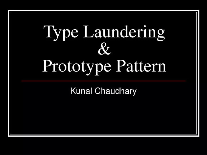 type laundering prototype pattern