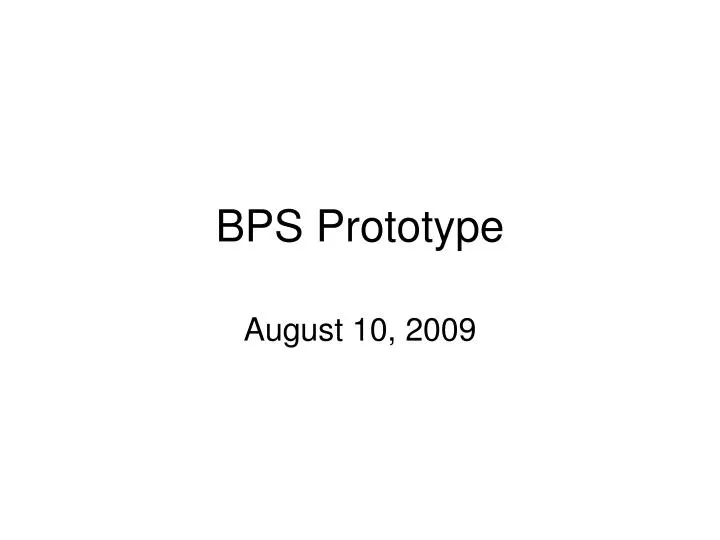 bps prototype