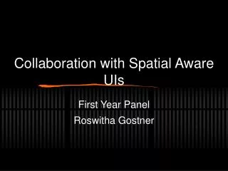 Collaboration with Spatial Aware UIs