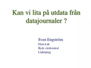 kan vi lita p utdata fr n datajournaler