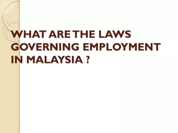 what are the laws governing employment in malaysia