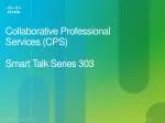 Collaborative Professional Services (CPS) Smart Talk Series 303 - slide 1