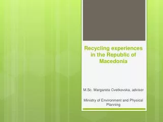 Recycling experiences in the Republic of Macedonia