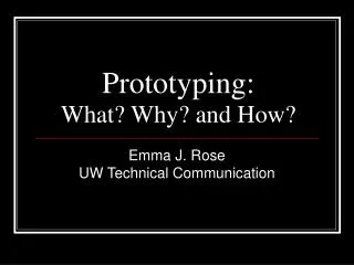 Prototyping: What? Why? and How?