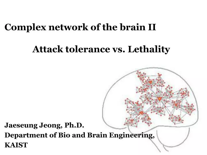 complex network of the brain ii attack tolerance vs lethality
