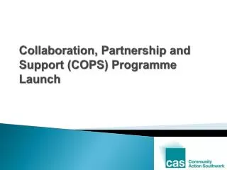 Collaboration, Partnership and Support (COPS) Programme Launch