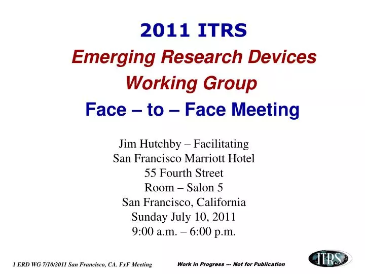 2011 itrs emerging research devices working group face to face meeting