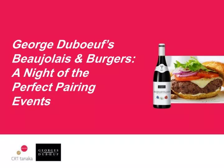 george duboeuf s beaujolais burgers a night of the perfect pairing events