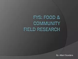FYS: Food &amp; Community Field Research