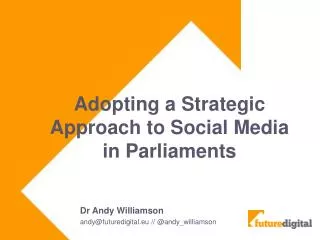 Adopting a Strategic Approach to Social Media in Parliaments