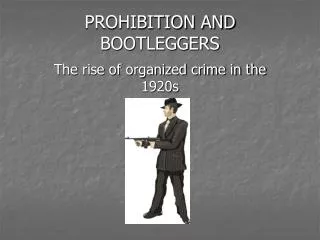 PROHIBITION AND BOOTLEGGERS