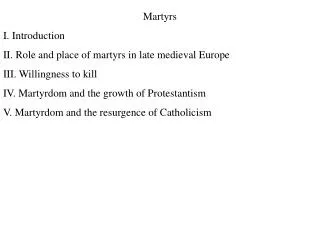 Martyrs I. Introduction II. Role and place of martyrs in late medieval Europe