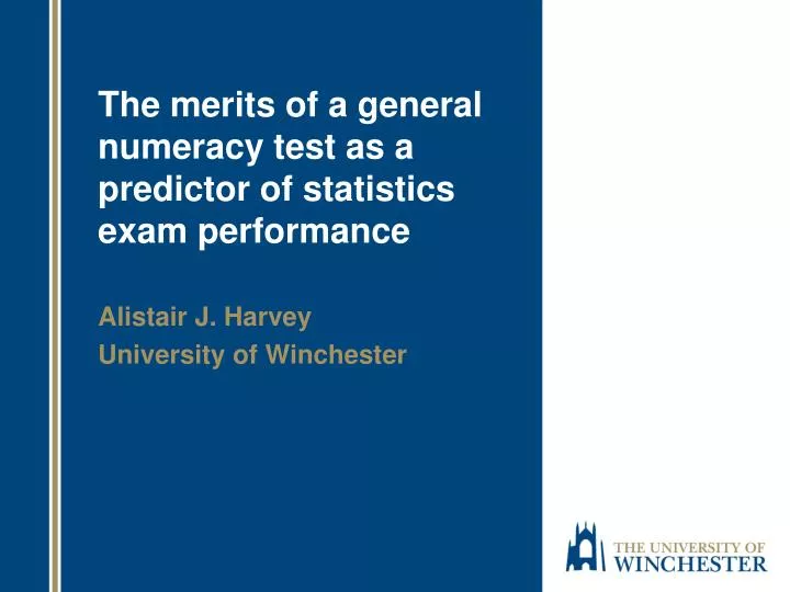 the merits of a general numeracy test as a predictor of statistics exam performance