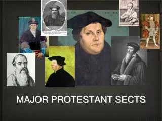 MAJOR PROTESTANT SECTS