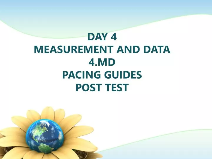 day 4 measurement and data 4 md pacing guides post test