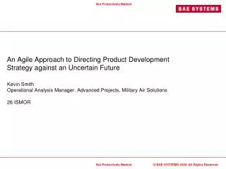 An Agile Approach to Directing Product Development Strategy against an Uncertain Future