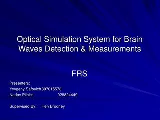 Optical Simulation System for Brain Waves Detection &amp; Measurements