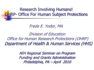 Research Involving Humans! OHRP- Office For Human Subject Protections