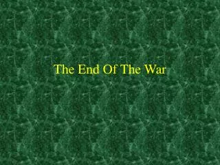 The End Of The War